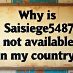 why is saisiege5487 not available in my country